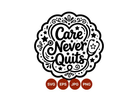 Care Never Quits Calligraphic Lettering