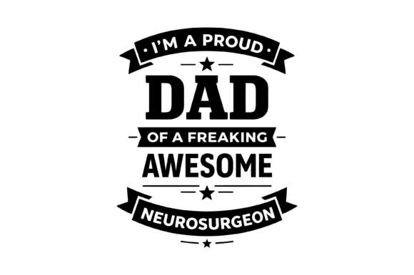 Proud Dad Neurosurgeon Design