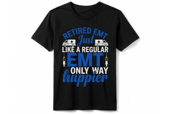 Retired EMT Way Happier T-Shirt